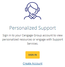 Personalized Support: Sign in to your Cengage Group account to view personalized resources or engage with Support Services, with Sign In and Create Account buttons.